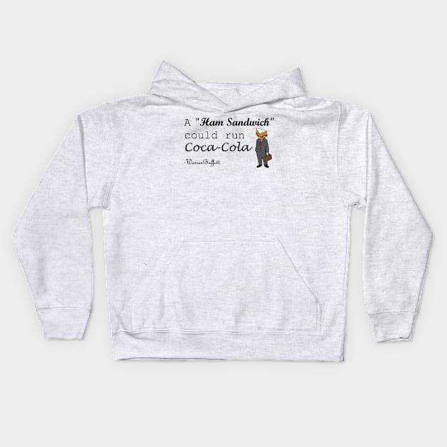 A Ham Sandwich Could Run Coca-cola Warren Buffett Quotes Kids Hoodie by ANEW